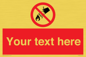 Custom prohibition Do not extinguish with water